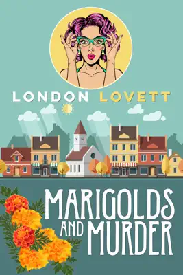 Marigolds and Murder by London Lovett book