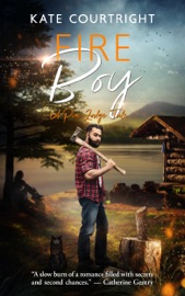 Fire Boy: A Pine Lodge Tale - Kate Courtright