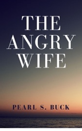 The Angry Wife - Pearl S. Buck