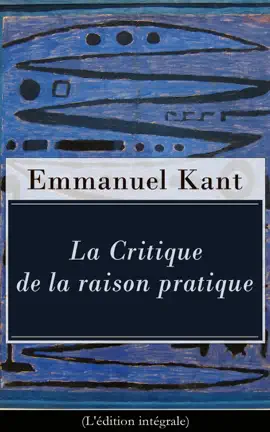 Read: Book La Critique de la raison pratique (L'édition intégrale)