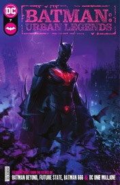 Batman: Urban Legends (2021-2023) #7 - Guillaume Singelin, Jackson Lanzing, Collin Kelly, Kenny Porter, Max Dunbar, Baldemar Rivas & Juan Ferreyra