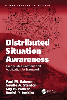 Distributed Situation Awareness by Paul M. Salmon, Neville A. Stanton & Daniel P. Jenkins