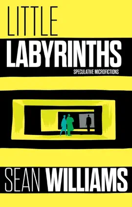 Read: Book Little Labyrinths: Speculative Microfictions