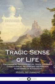 Tragic Sense of Life - Miguel De Unamuno