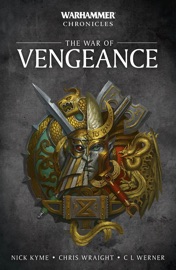 The War Of Vengeance Omnibus - Nick Kyme, Chris Wraight & C L Werner