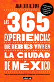 Las 365 experiencias que debes vivir en la Ciudad de México Book Cover