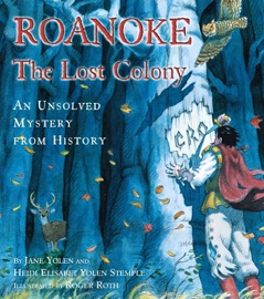 Roanoke, the Lost Colony - Jane Yolen & Heidi E. Y. Stemple