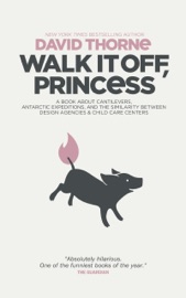 Walk it Off, Princess - David Thorne