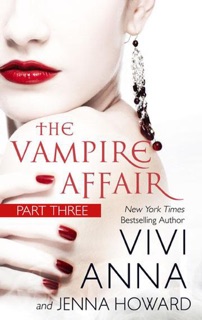 The Vampire Affair: Part 3 by Vivi Anna & Jenna Howard