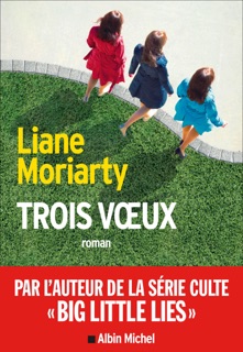 Trois Voeux by Sabine Porte & Liane Moriarty