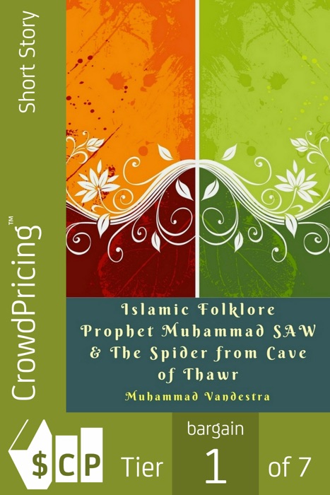 Islamic Folklore Prophet Muhammad SAW & The Spider from Cave of Thawr