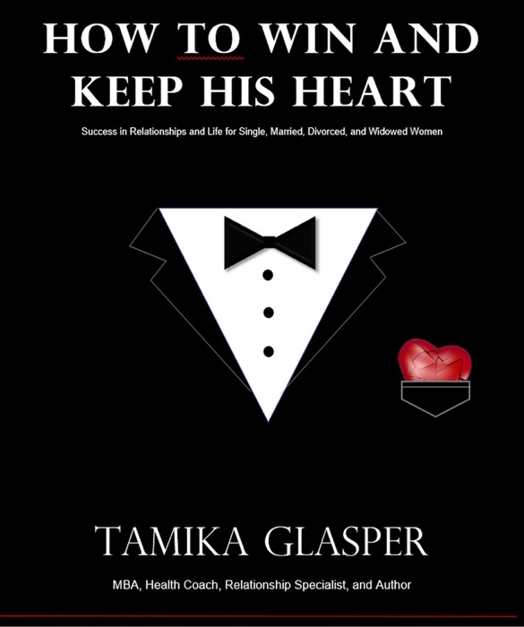 How To Win And Keep His Heart