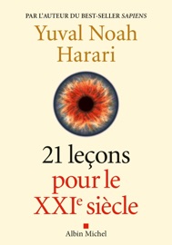 21 Leçons pour le XXIème siècle - Pierre-Emmanuel Dauzat & Yuval Noah Harari