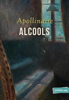Alcools by Guillaume Apollinaire