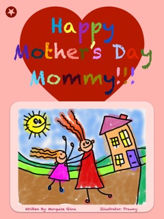 Happy Mother’s Day Mommy!!! by Marquise Gina