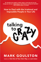 Mark Goulston - Talking to 'Crazy' artwork