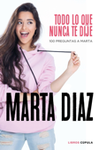 Todo lo que nunca te dije - Marta Díaz García