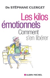 Les Kilos émotionnels - Dr Stéphane Clerget