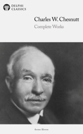 Delphi Complete Works of Charles W. Chesnutt (Illustrated) - Charles W. Chesnutt