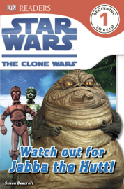 DK Readers L1: Star Wars: The Clone Wars: Watch out for Jabba the Hutt! (Enhanced Edition)