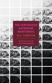 The Continuous Katherine Mortenhoe - D.G. Compton & Jeff VanderMeer