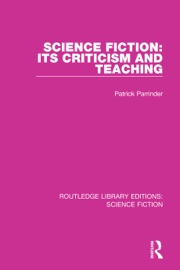 Science Fiction: Its Criticism and Teaching - Patrick Parrinder
