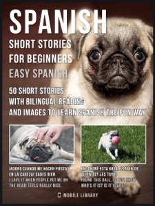 Spanish Short Stories For Beginners (Easy Spanish)