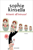 Attenti all'intrusa! - Sophie Kinsella