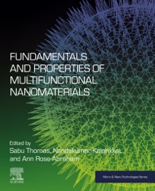 Fundamentals and Properties of Multifunctional Nanomaterials - Sabu Thomas, Nandakumar Kalarikkal & Ann Rose Abraham