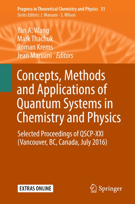 Concepts, Methods and Applications of Quantum Systems in Chemistry and Physics