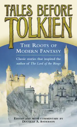 Read: Tales Before Tolkien: The Roots of Modern Fantasy Book