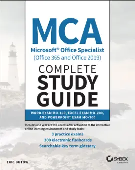 MCA Microsoft Office Specialist (Office 365 and Office 2019) Complete Study Guide
