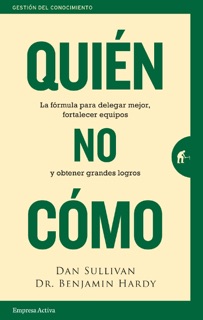 Quién, no Cómo by Benjamin Hardy
