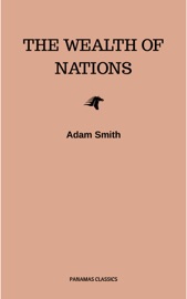 The Wealth of Nations - Adam Smith