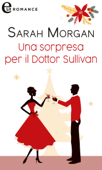 Una sorpresa per il dottor Sullivan (eLit) - Sarah Morgan