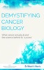 Book Demystifying Cancer Biology: What cancer actually is and the science behind its 'success'