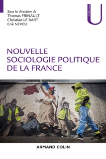 Nouvelle sociologie politique de la France by Thomas Frinault, Christian Le Bart & Erik Neveu