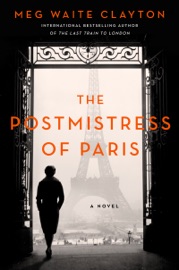 The Postmistress of Paris - Meg Waite Clayton