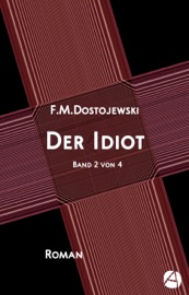 Der Idiot. Band 2 von 4 - Fjodor Dostojewski & Hermann Röhl