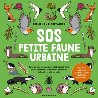 Connaître et protéger la petite faune urbaine by Colonel Moutarde