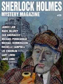 Sherlock Holmes Mystery Magazine #28 - Marvin Kaye, Gary Lovisi, Victoria Weisfeld, Dan Andriacco, Janice Law, Arthur Conan Doyle & Michael Penncavage