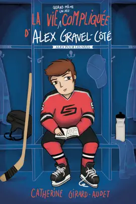 Read: La vie (quand même un Book peu) compliquée d'Alex Gravel-Côté