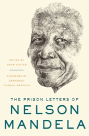 The Prison Letters of Nelson Mandela - Nelson Mandela & Sahm Venter