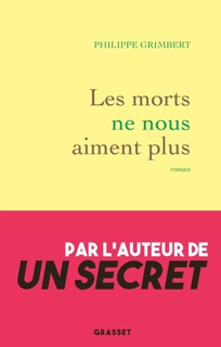 Les morts ne nous aiment plus by Philippe Grimbert