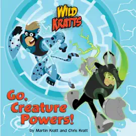 Read: Go, Creature Book Powers! (Wild Kratts)