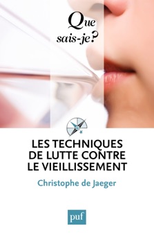 Les techniques de lutte contre le vieillissement - Christophe de Jaeger