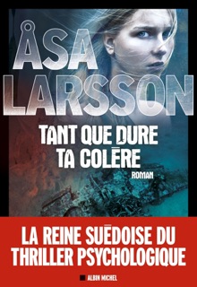Tant que dure ta colère by Rémi Cassaigne & Åsa Larsson