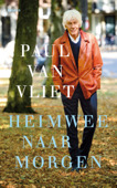 Heimwee naar morgen - Paul Van Vliet