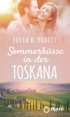 Sommerküsse in der Toskana - Julia K. Rodeit