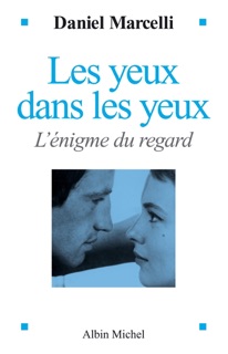 Les Yeux dans les yeux by Daniel Marcelli